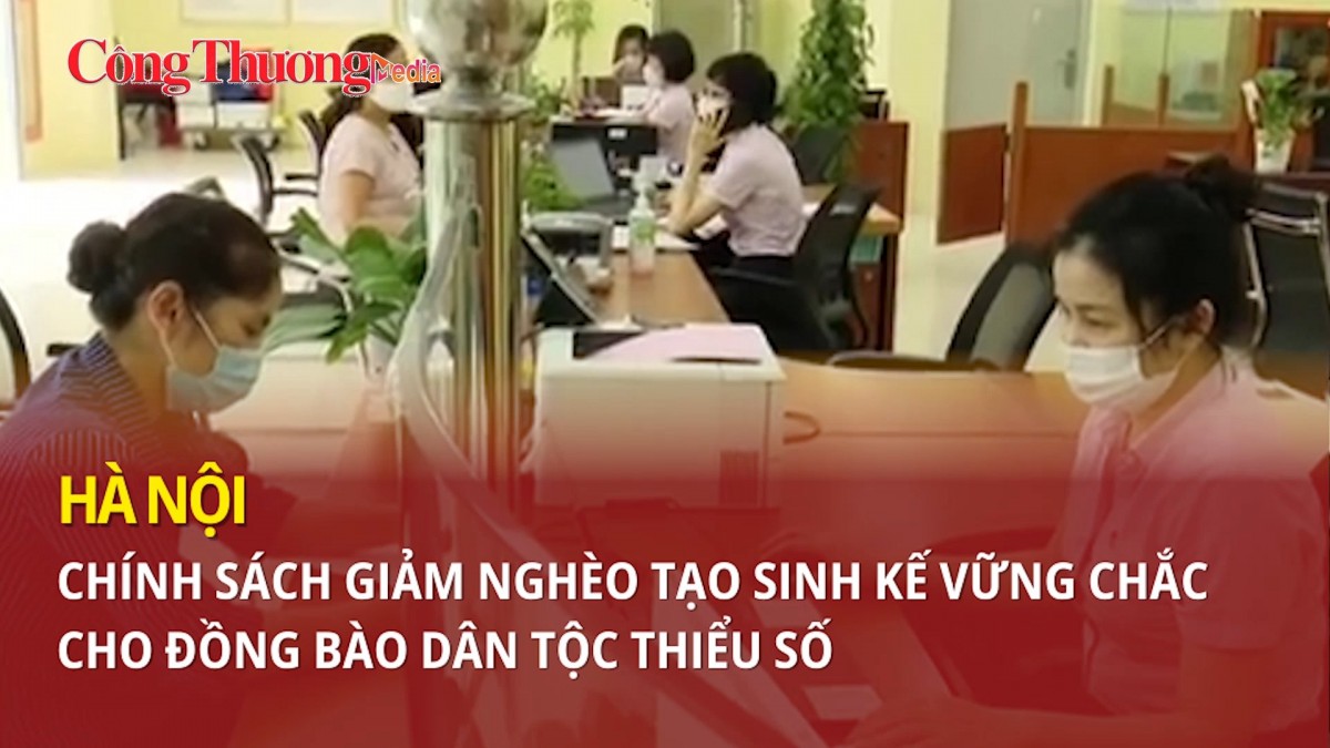 Hà Nội: Chính sách giảm nghèo tạo sinh kế vững chắc cho đồng bào dân tộc thiểu số